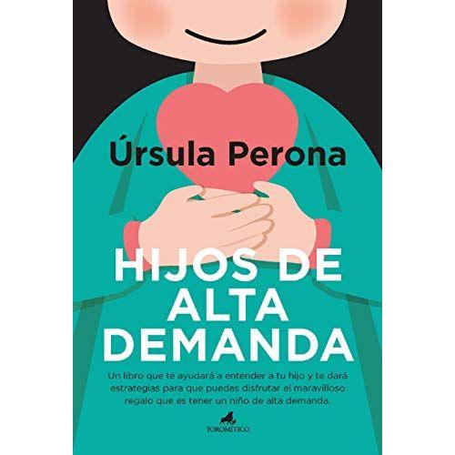 Hijos De Alta Demanda. Manual Para Padres