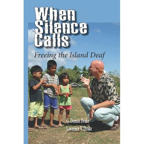 When Silence Calls: Biography Of G. Dennis Drake