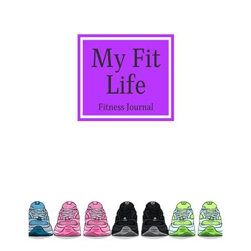 My Fit Life: An Exercise Tracking Journal For Women | 103 Pgs | Undated | Large, 8.5 X 11 Inches