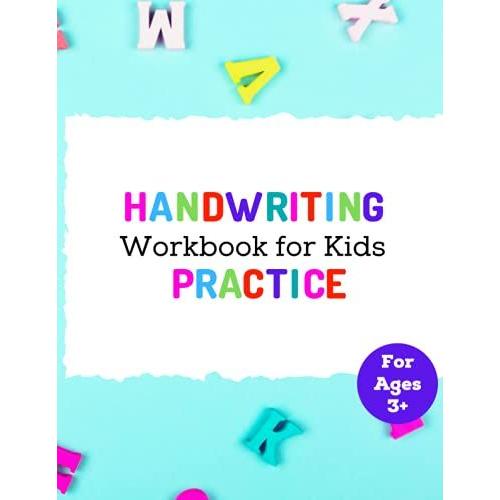 Handwriting Practice Workbook For Kids: Preschool Letter And Number Tracing For Ages 3-5