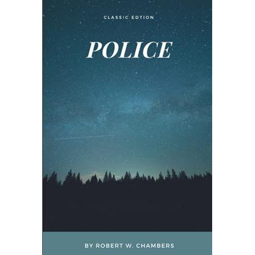 Police By Robert William Chambers: With Original Illustrations