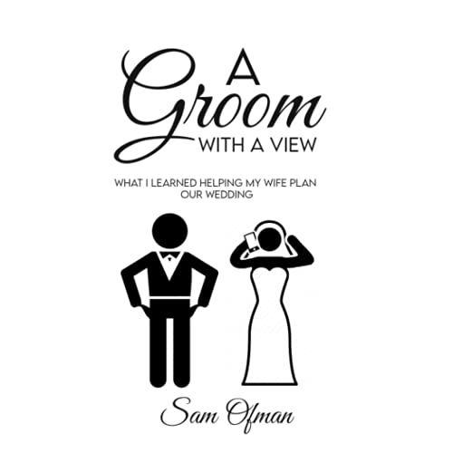 A Groom With A View: What I Learned Helping My Wife Plan Our Wedding