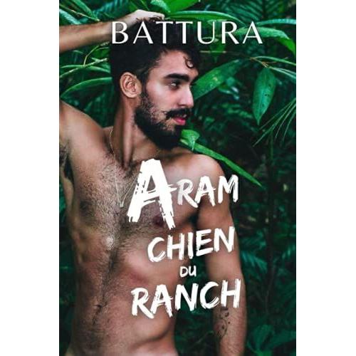 Aram, Chien Du Ranch: Récit Érotique Gay Hardcore (Mm, M/M)