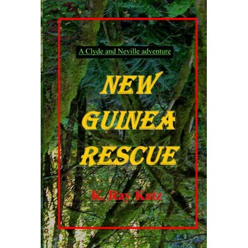 New Guinea Rescue: A Clyde & Neville Adventure