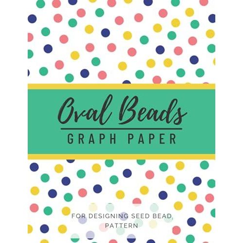 Oval Beads Graph Paper Notebook: Seed Beads Design Pad For Unique Pattern, Jewelry Work, Color Coding With Numbered Grid Line Reference | Best Book For Jewellery Designer Portofolio