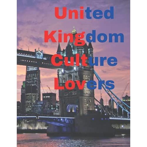 United Kingdom Culture Lovers Ebook: 8.5*11 Inches 44.38*28.57 Cm 100 Pages By Nichan Design