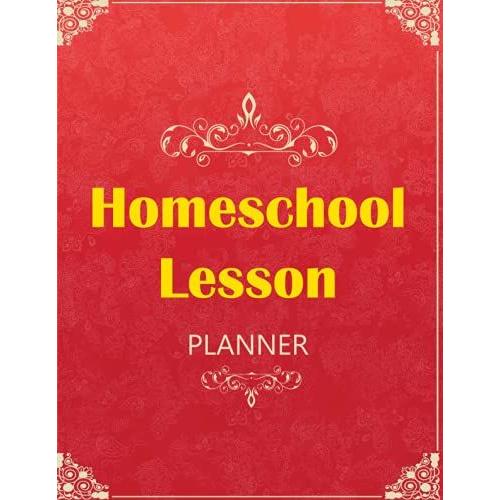 Homeschool Lesson Planner: Monthly And Weekly Homeschooling Organization Record Keeping Book For Multiple Kids(Up To 4) With Calendar Academic Year - ... Mastery| Distance Learning Gifts For Students