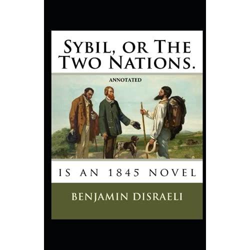 Sybil, Or The Two Nations Annotated