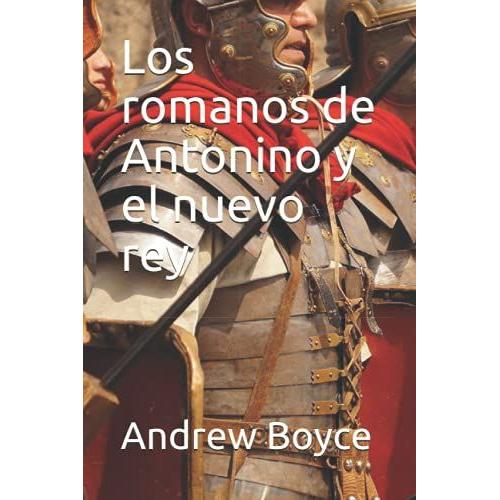 Los Romanos De Antonino Y El Nuevo Rey