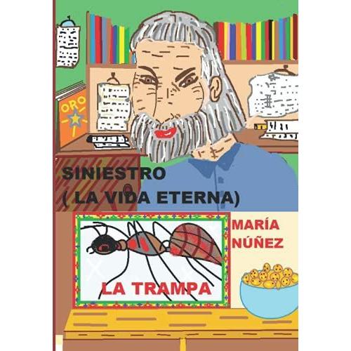 Siniestro ( La Vida Eterna ): La Trampa