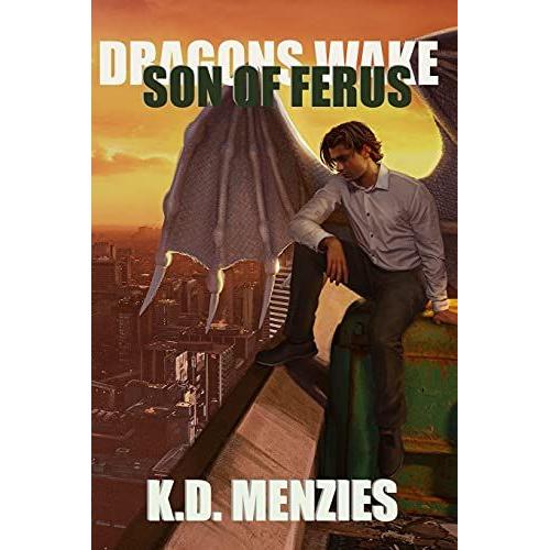 Son Of Ferus: Dragons Wake Book 3