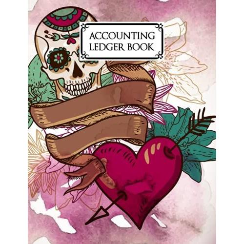 Accounting Ledger Book: Accounting Ledger For Bookkeeping Size 8.5" X 11" | Skull Cover Design By Britta Behrens