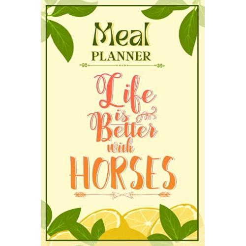 Weekly Meal Planner Notebook - Life Is Better With Data Set 223: Track And Plan Your Meals Weekly (52 Week Food Planner / Diary / Log / Journal / Calendar): Meal Prep And Planning Grocery List