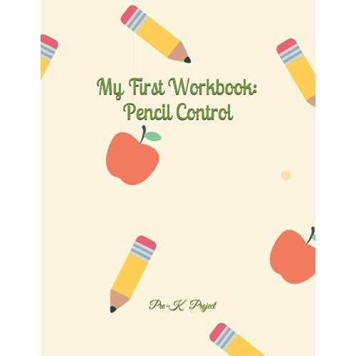 My First Workbook: Pencil Control (Pre-K Project)