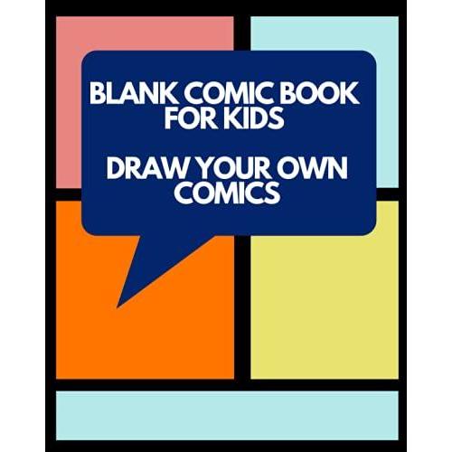 Blank Comic Book For Kids Draw Your Own Comics