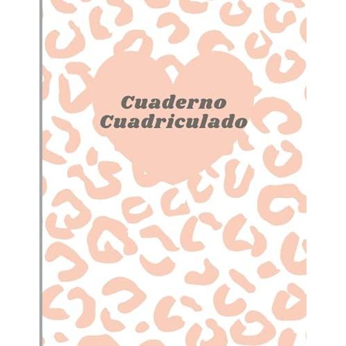Cuaderno Cuadriculado: Precioso Cuaderno De Papel Cuadriculado Para Niñas | Diario De Papel Cuadriculado Grande Y Sencillo | Cuaderno De Papel ... Y Ciencias | Cuaderno De Matemáticas