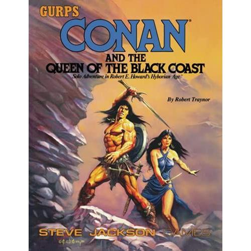 Gurps Conan And The Queen Of The Black Coast: Solo Adventure In Robert E. Howard's Hyborian Age