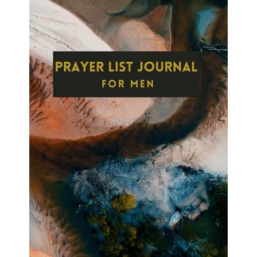 Prayer List Journal For Men: Prayer Prayer List Journal & Sermon Notes: Record Sermon Notes, Bible Study Notes And Your Prayer List In One Convenient And Beautiful Journal