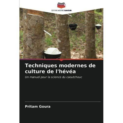 Techniques Modernes De Culture De L'hévéa