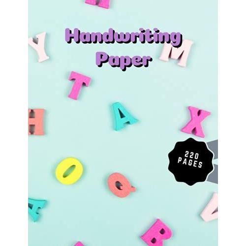 Handwriting Paper: Notebook For Handwriting Practice For Teens 220 Blank Pages With Middle Dotted 3 Ruled Lines / Writing Lined Paper Journal For Teen To Practice Writing A4 Size Paper