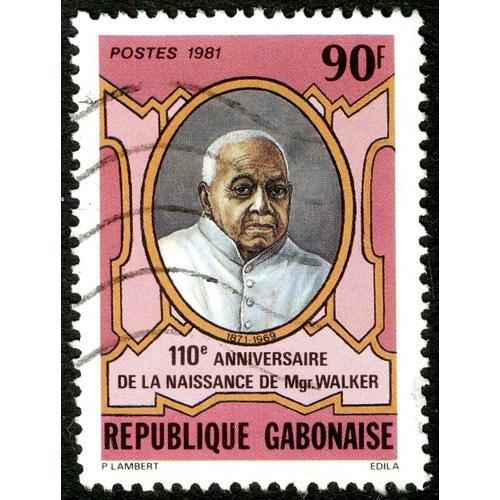 Timbre Oblitéré République Gabonaise, Postes 1981, 110e Anniversaire De La Naissance De Mgr. Walker , 90 F