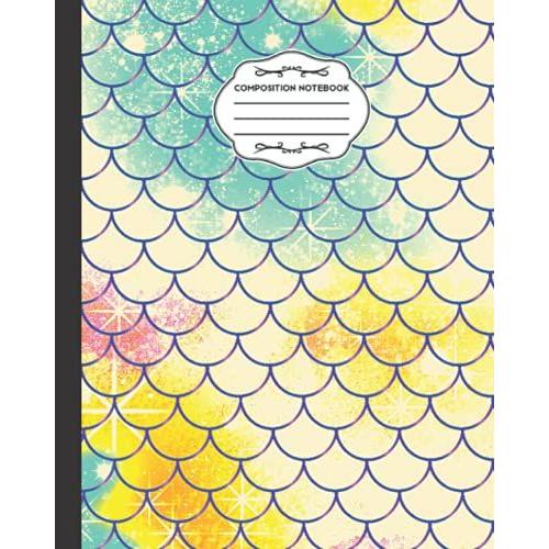 Composition Notebook: Yellow & Blue Glitter Mermaid Notebook Perfect For Students And Teachers Girls Teens & Kids College Ruled Size 8 X 10 Pages 120