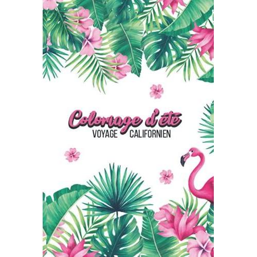 Livre De Coloriage Été Pour Adultes: Voyage Californien | Vacances D'été, 40 Dessins Simples À Colorier Avec Mer, Fleurs, Tropical | Détente, Anti-Stress, Changer D'air