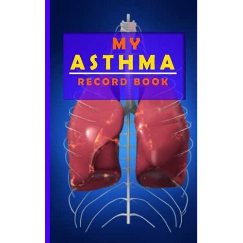 My Asthma Record Book: Asthma Log