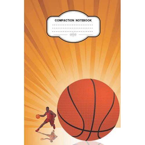 Composition Notebook: Basketball College Ruled Lined Pages Book, School Book For Writing | Composition Notebook Sports Basketball | Five Star Composition Notebook Basketball | (6 X 9) (130 Pages)