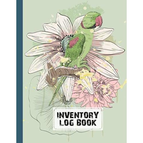 Inventory Log Book: Parrots Cover Inventory Log Book, Inventory Log Book For Business | Simple Inventory Tracker, 120 Pages, Size 8.5" X 11" By Rosita Brandt