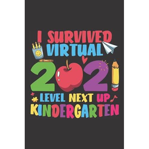 I Survived Virtual 2021 Level Next Up Kindergarten: Wide Ruled Paper Notebook Journal | Blank Wide Lined Workbook For Girls Boys Kids Teens Students