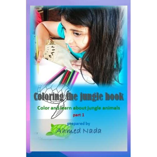 Coloring The Jungle Book: Color And Learn About Jungle Animals