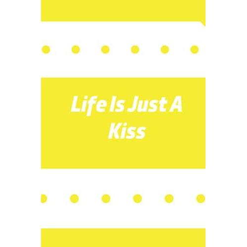 Life Is Just A Kiss: Crazy Hermosa Gift Notebooks Paperback Lined Notebook (Funny Hermosa Notebooks And Journals)-***Vo-11***