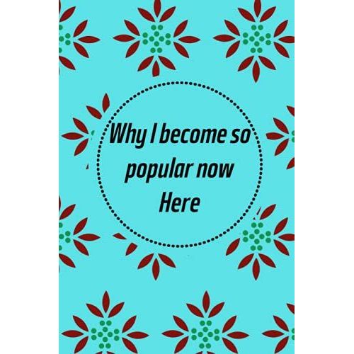 Why I Become So Popular Now Here!: Crazy Hermosa Gift Notebooks Paperback Lined Notebook (Funny Hermosa Notebooks And Journals)-***Vo-20***