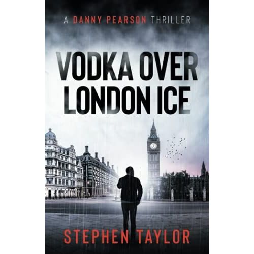 Vodka Over London Ice: Family Honour Must Be Upheld... (A Danny Pearson Thriller)