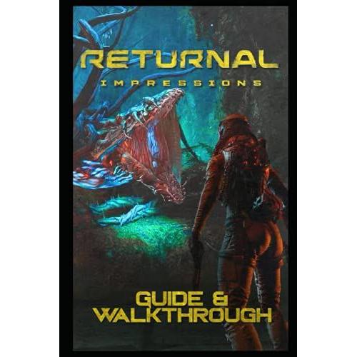 Returnal Guide And Walkthrough