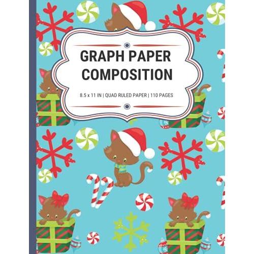 Graph Paper Composition: Festive Cats Blank Grid Graph Paper Composition Notebook For Math, Science And Engineering , Quad Ruled 4x4, Large Size 8.5"X11", 110 Sheets