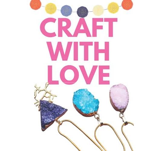 Craft With Love: Craft Log Book For Diy Projects & Ideas Process Planner