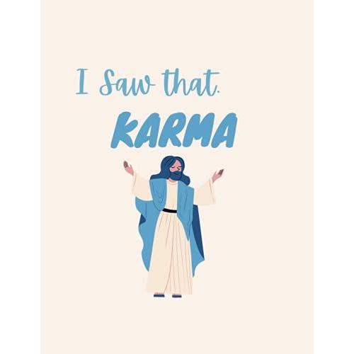 I Saw That Karma Notebook: Funny Quote With A Religious Pictures Notebook | Modern Creamy Journal With Posters That Gives Fulfilment | Eyes Peeking ... For Adults | Size 8.5 X 11 With 120 Pages