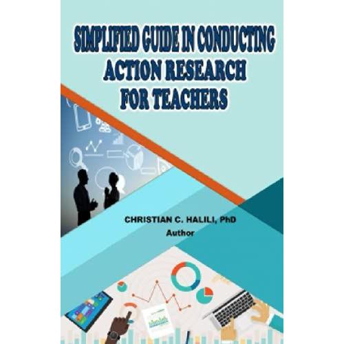 Simplified Guide In Conducting Action Research For Teachers