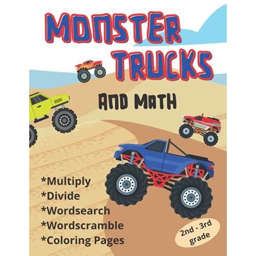 Monster Trucks And Math: Mathematics And Fun Activities 2nd - 3rd Grade, Multiply, Divide, Word Search, Word Scramble, And Coloring Pages