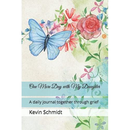 One More Day With My Daughter: A Daily Journal Together Through Grief