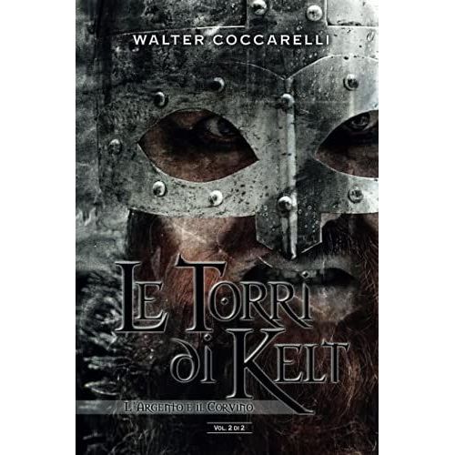 Le Torri Di Kelt - L'argento E Il Corvino - Vol. 2 Di 2