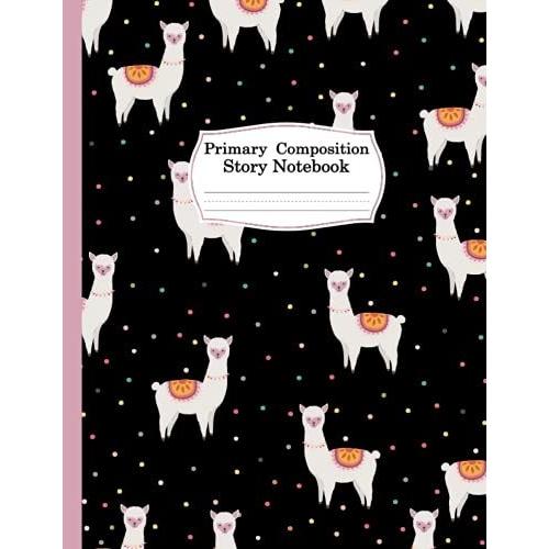 Alpaca Primary Composition Notebook: Alpaca Composition Notebook Journal Gifts Alpaca Blank Lined Notebook Planner