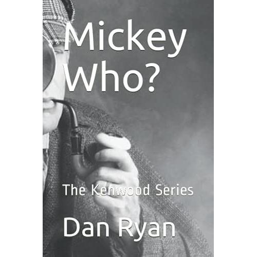 Mickey Who?: The Kenwood Series
