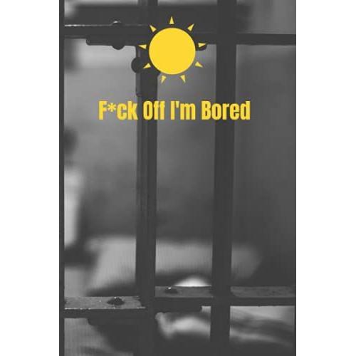 F*Ck Off I'm Bored: Sudoku Game Activity Book For Inmates In Jail Or Prison To Survive The Stress | Encouragement, Hope, And Healing For Your Inmates And Loved Ones