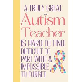 A Truly Great Autism Teacher Is Hard To Find, Difficult To Part With ...