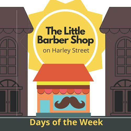 The Little Barber Shop On Harley Street. Days Of The Week. (The Little Shops On Harley Street)