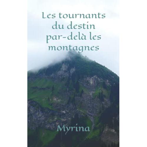 Les Tournants Du Destin Par-Delà Les Montagnes