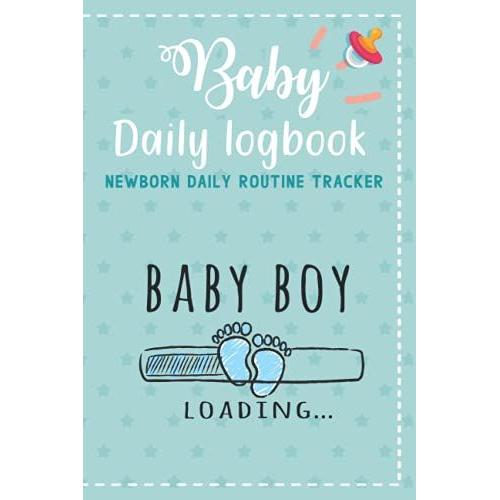 Baby Daily Log Book: Baby Boy Loading Tracker For Newborns, Breastfeeding Diapers, Mood, Activities And More